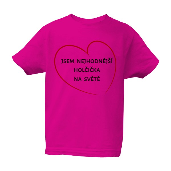 Tričko s potiskem Nejhodnější holčička na světě