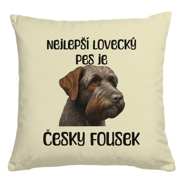 Polštář bavlněný s potiskem Nejlepší lovecký pes - Český Fousek pošltářek