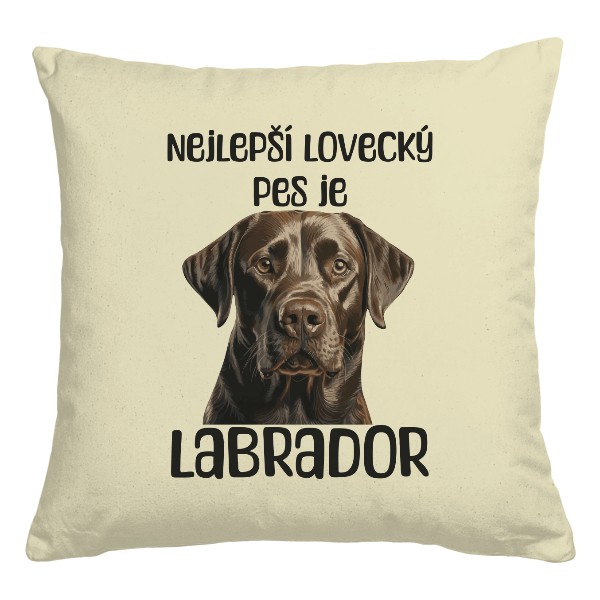 Polštář bavlněný  s potiskem Nejlepší lovecký pes - Labrador polštářek