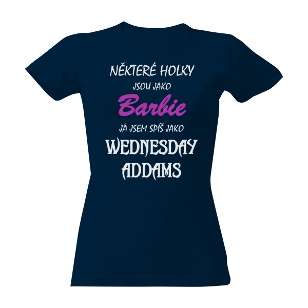 Tričko s potiskem Nejsem Barbie ale Wednesday