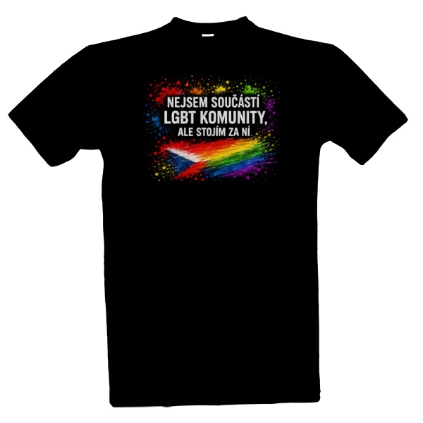 Tričko s potiskem NEJSEM SOUČÁSTÍ LGBT KOMUNITY, ALE STOJÍM ZA NÍ
