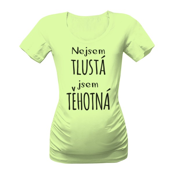 Tričko s potlačou Nejsem tlustá, jsem těhotná