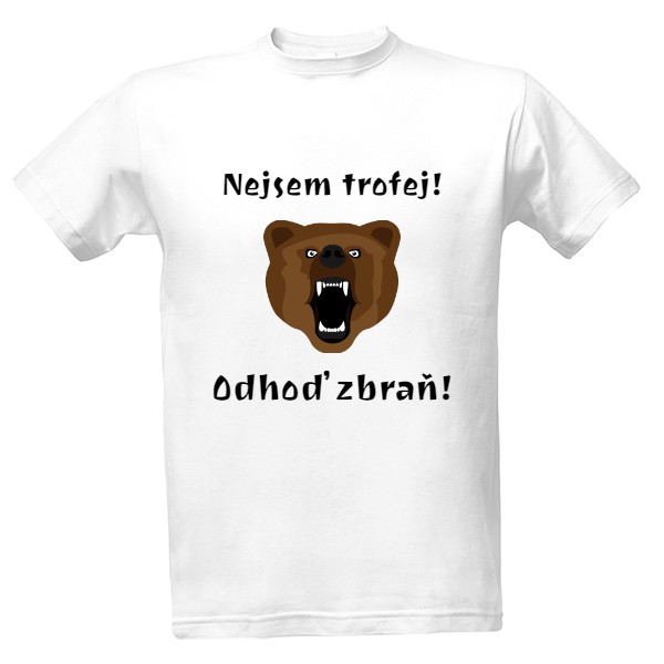 Tričko s potiskem Nejsem trofej!