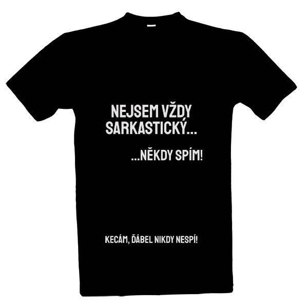 Tričko s potiskem Nejsem vždy sarkastický...