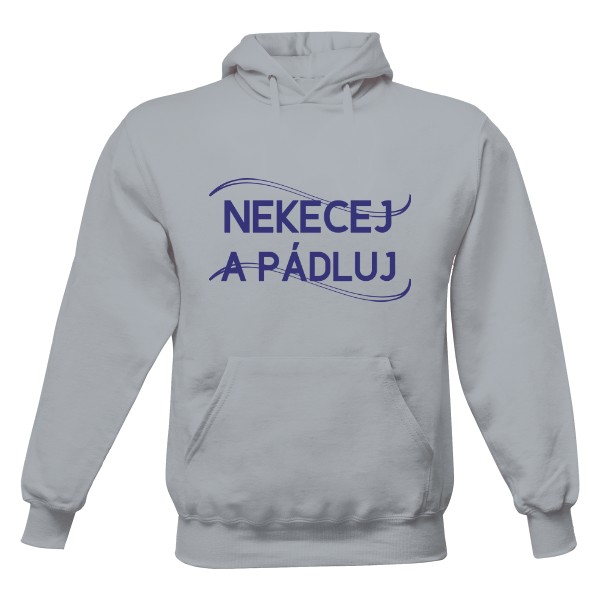 Nekecej a pádluj