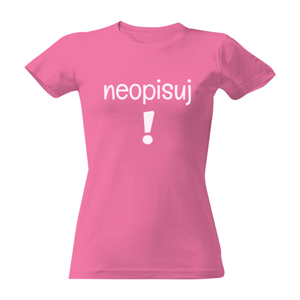 Tričko s potlačou neopisuj, vidím tě