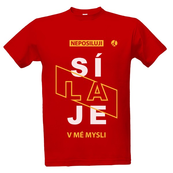 Tričko s potiskem Neposiluji síla je v mé mysli
