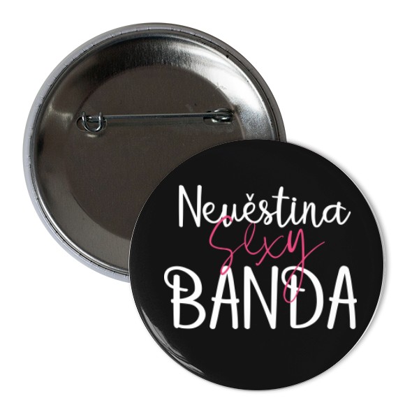 Odznáček  s potiskem Nevěstina sexy banda black