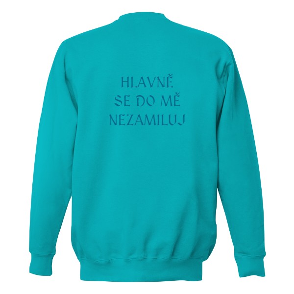 Mikina bez kapuce Unisex s potiskem Nezamiluj se 