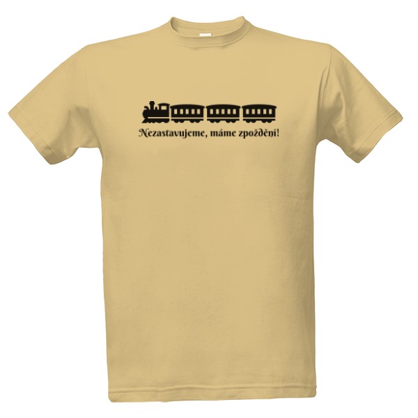 Tričko s potiskem Nezastavujeme, máme zpoždění