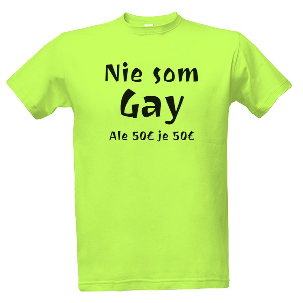 Tričko s potlačou Nie som gay