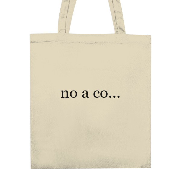 Nákupní taška unisex s potlačou no a co... (taška)
