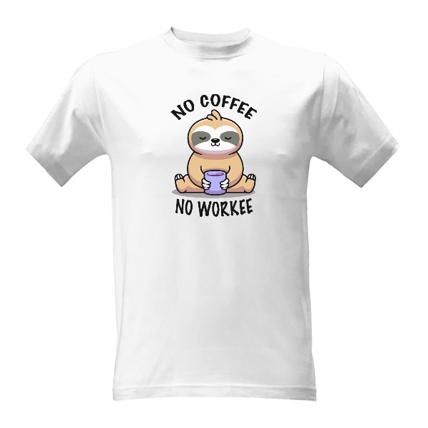 Tričko s potiskem No coffee, no work