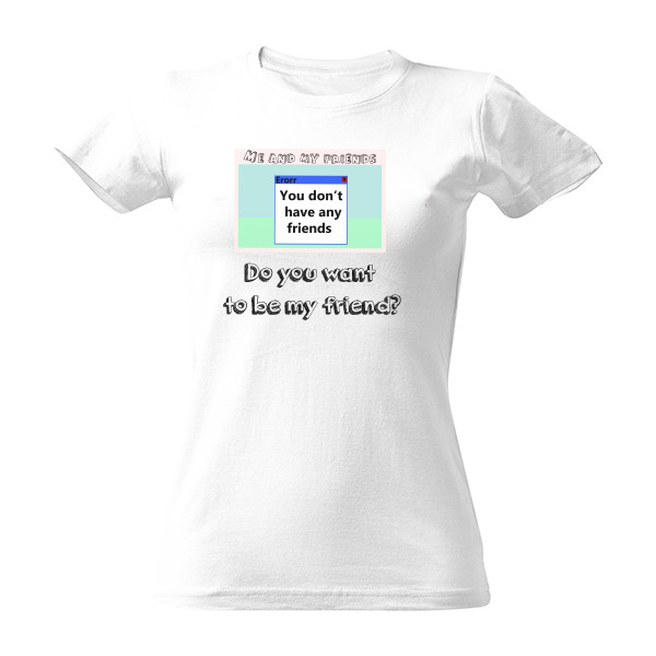 Tričko s potiskem No friends