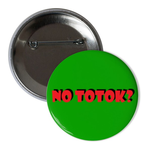 Odznáček  s potiskem No totok? placka