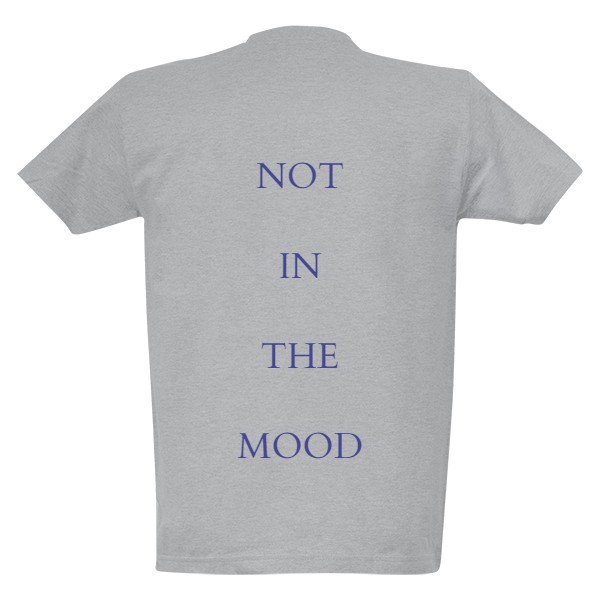 Tričko s potiskem Not in the mood 2