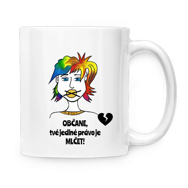 OBČANE, tvé jediné právo je MLČET!