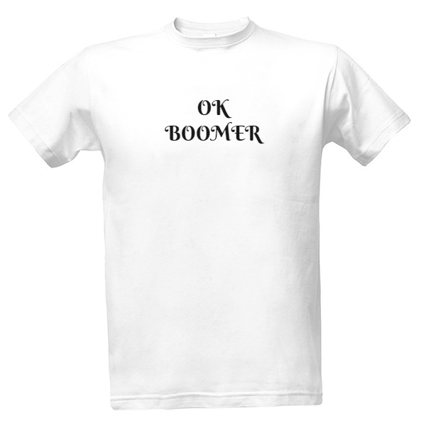 Tričko s potlačou OK BOOMER triko
