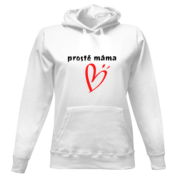 Dámská mikina s kapucí s potiskem Prostě MÁMA
