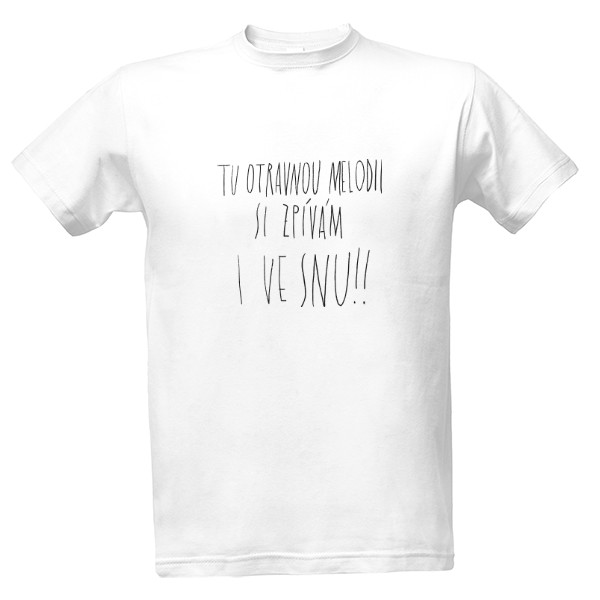 Tričko s potiskem Otravná melodie