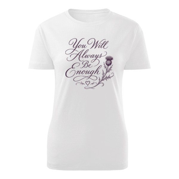 Tričko s potiskem Outlander citát - You Will Always Be Enough