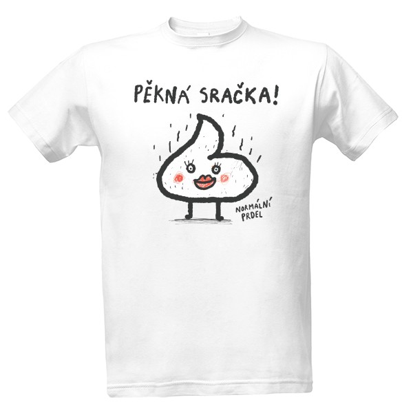 Tričko s potiskem Pěkná sračka