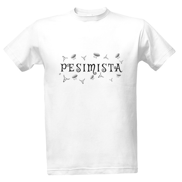 Tričko s potiskem Pesimista