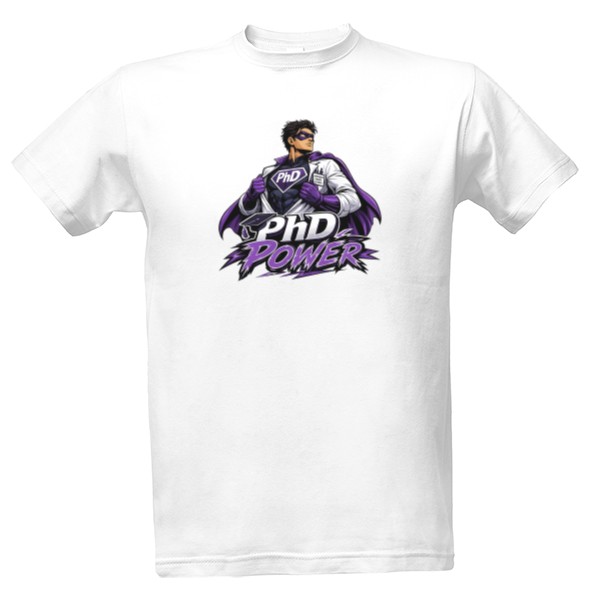Tričko s potlačou PhD síla