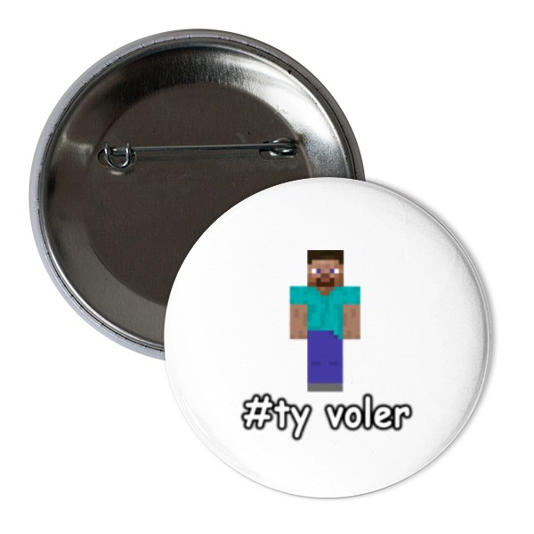 Odznáček  s potiskem Placka - Ty voler ( Limited edition )