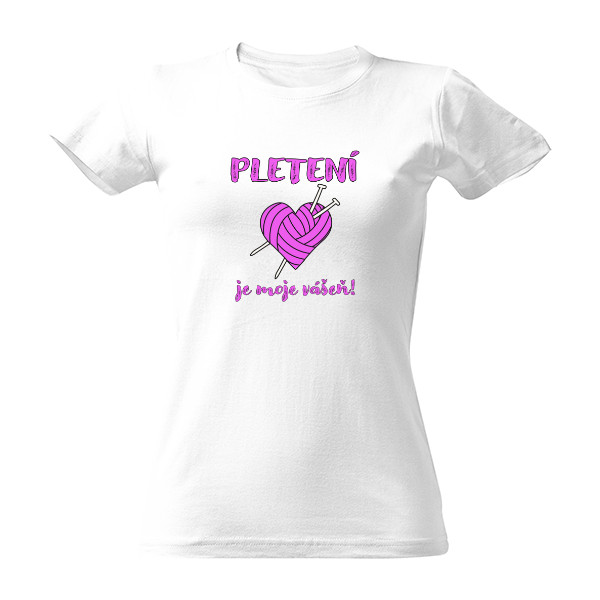 Tričko s potlačou Pletení je moje vášeň