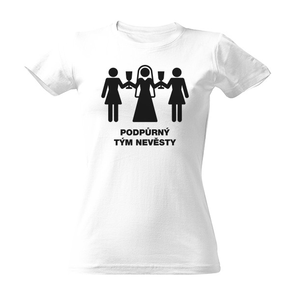 Tričko s potiskem Podpůrný tým nevěsty