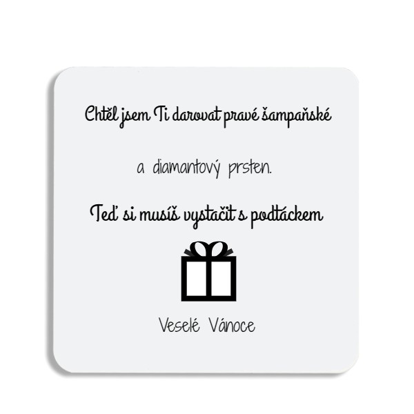 Podtácek  s potiskem Podtácek ti stačí