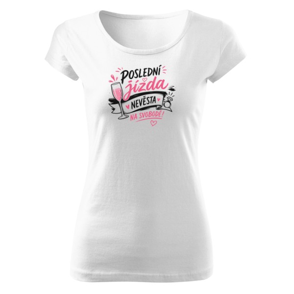 T-shirt Poslední jízda nevěsta na svobodě 