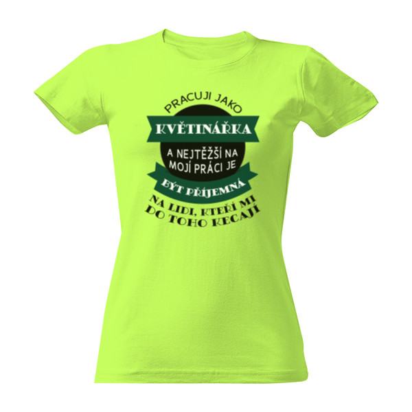 Tričko s potiskem Pracuji jako květinářka