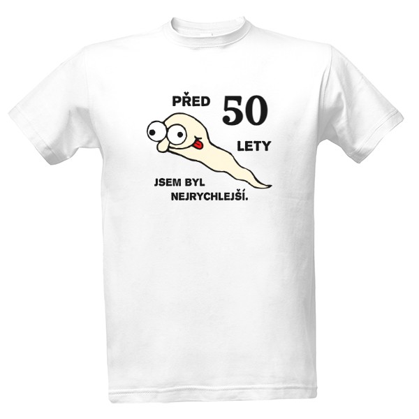 Tričko s potiskem Před X lety jsem byl nejrychlejší