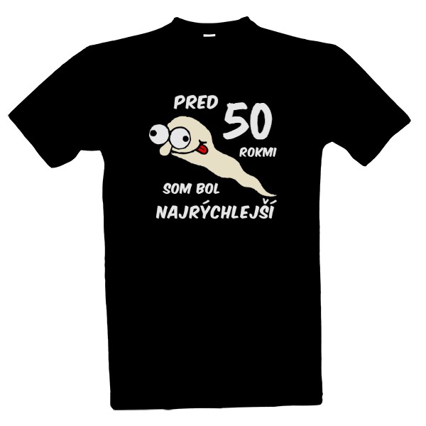 Tričko s potlačou Pred X rokmi som bol najrýchlejší