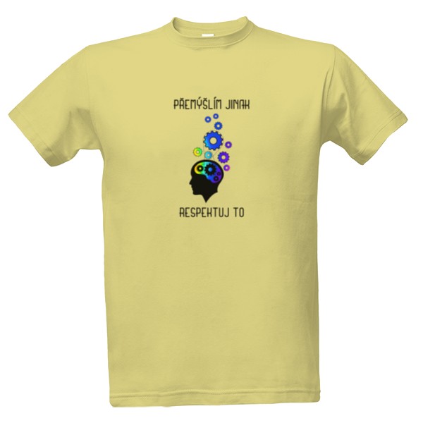 Přemýšlím jinak, respektuj to T-shirt