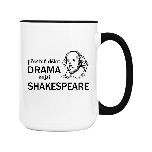 Prestaň robiť drámu, nie si Shakespeare