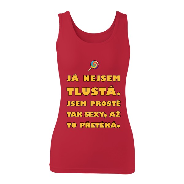 Tričko s potiskem Příliš sexy