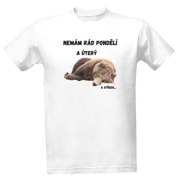 Tričko s potiskem Pro muže, co nemá rád pondělí. A úterý... a středu.