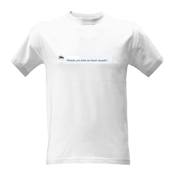 Tričko s potiskem Pro tohle se Havel neupálil