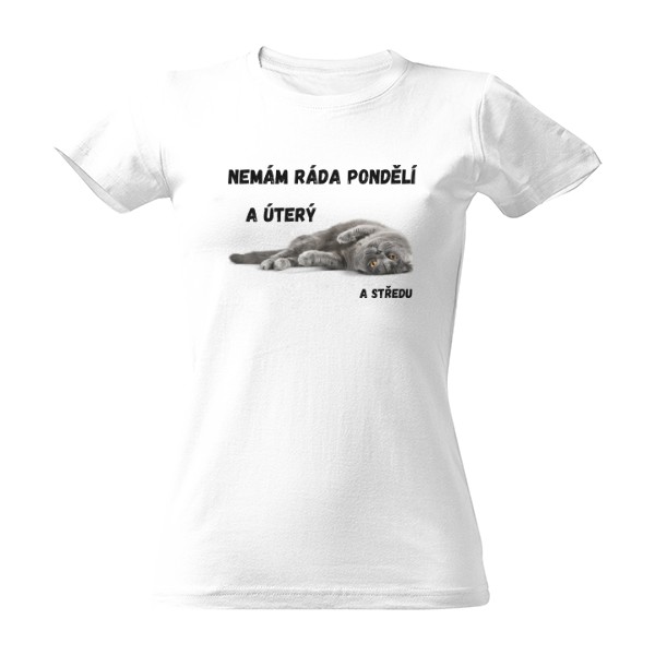 Tričko s potiskem Pro ženu, která nemá ráda pondělí (ani úterý a středu)
