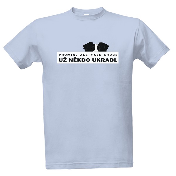 Tričko s potiskem Promiň, ale moje srdce už někdo ukradl - pes