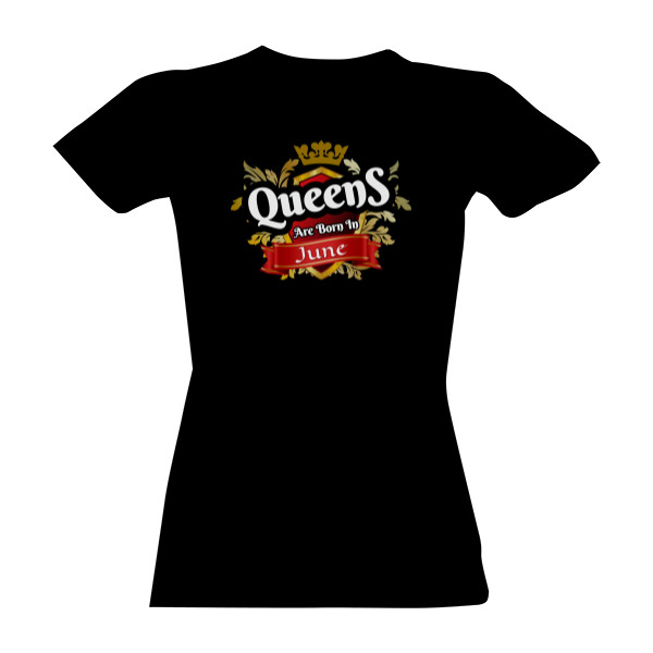 Tričko s potiskem Queens June Narozené v červnu