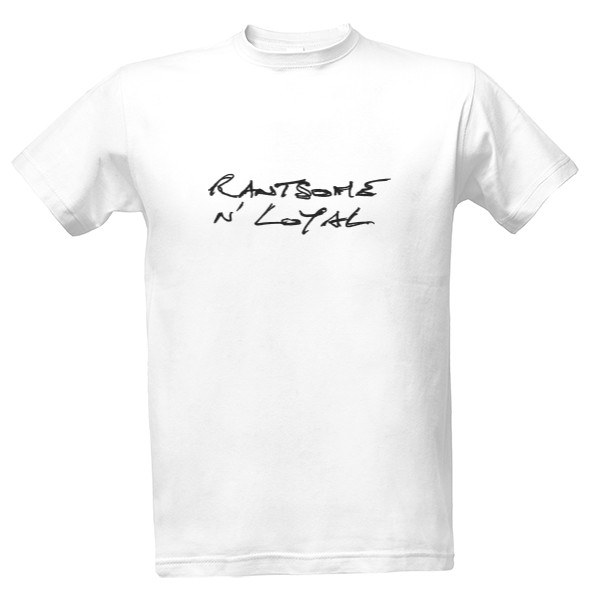 Rantsome n loyal T-shirt