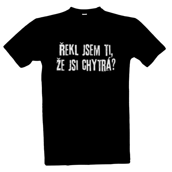 Tričko s potiskem Reacher - Řekl jsem ti, že jsi chytrá? - bílá