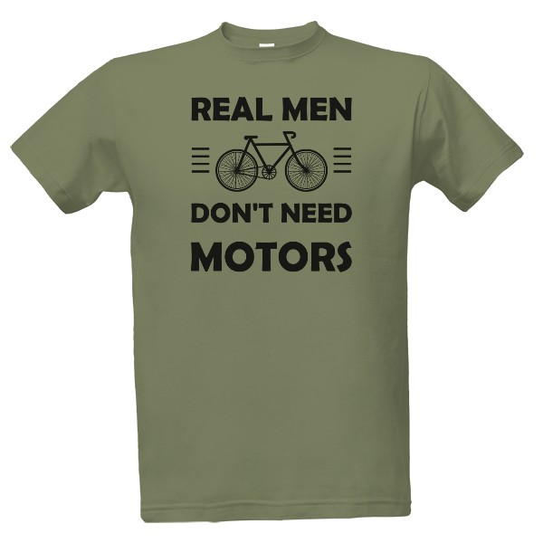 Tričko s potiskem Real men dont need motors