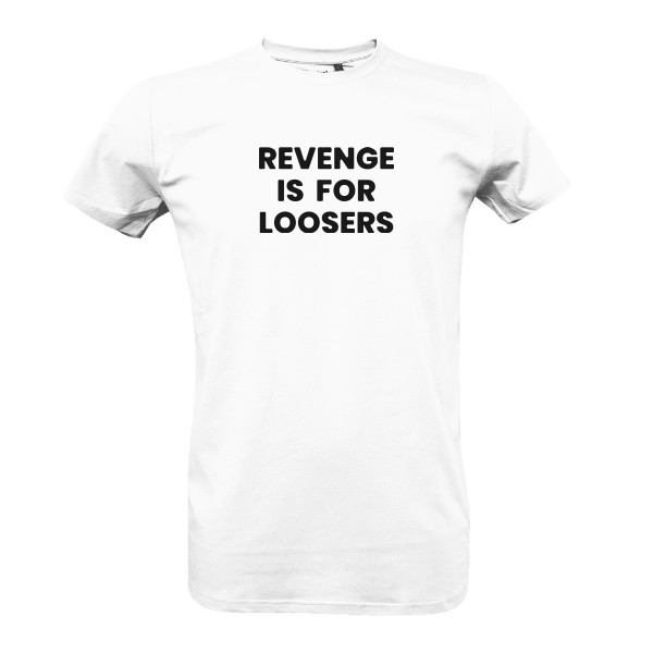 Tričko s potiskem revenge is for loosers