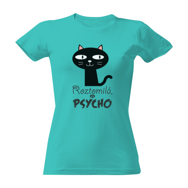 Tričko s potiskem Roztomilá, ale psycho