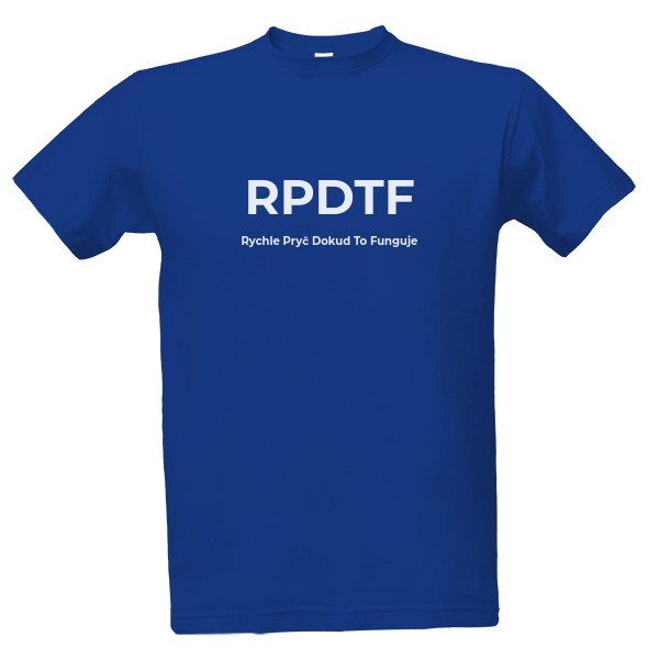 Tričko s potiskem RPDTF - Rychle Pryč Dokud To Funguje